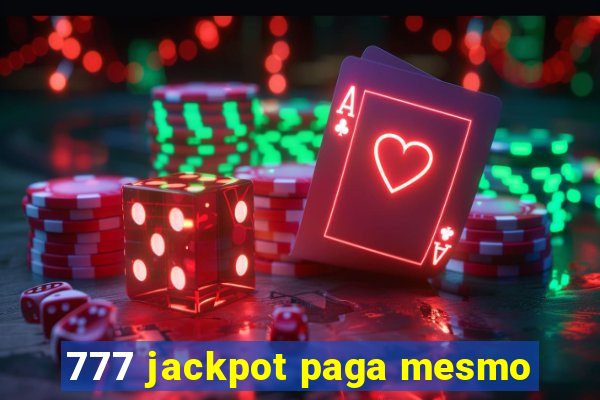 777 jackpot paga mesmo